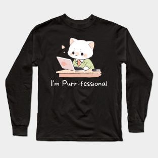 Funny Cat Purr-fessional Cute Gifts for Cat lovers Long Sleeve T-Shirt